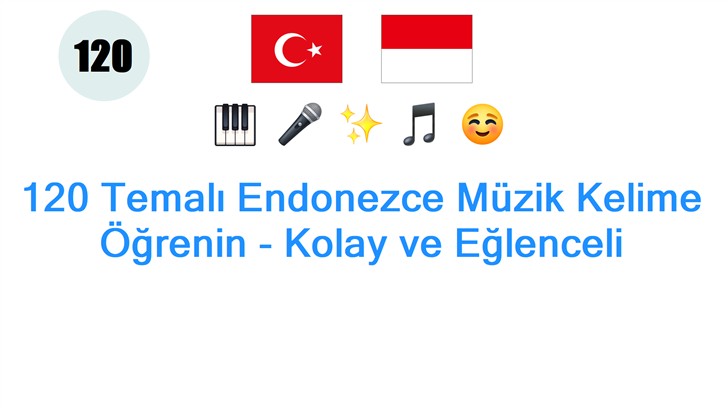 120 Temalı Endonezce Müzik Kelime Öğrenin - Kolay ve Eğlenceli
